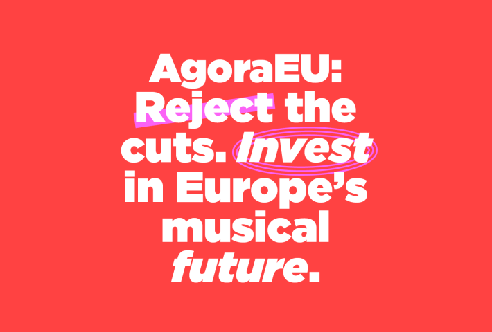 Red background with white text that reads: AgoraEU: reject the cuts, invest in Europe's musical future
